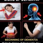 10 Early Signs of Dementia You Should NEVER Ignore