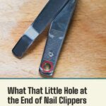 Odds are you’ve used nail clippers countless times, but have you ever realized what the small hole at the end is for?