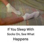 What Happens When You Sleep With Socks On – You’ll Never Believe It!