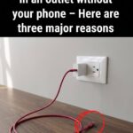 Never leave a charger in an outlet without your phone – Here are three major reasons
