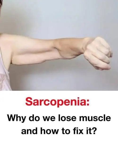 Sarcopenia: Causes of Muscle Loss and Solutions