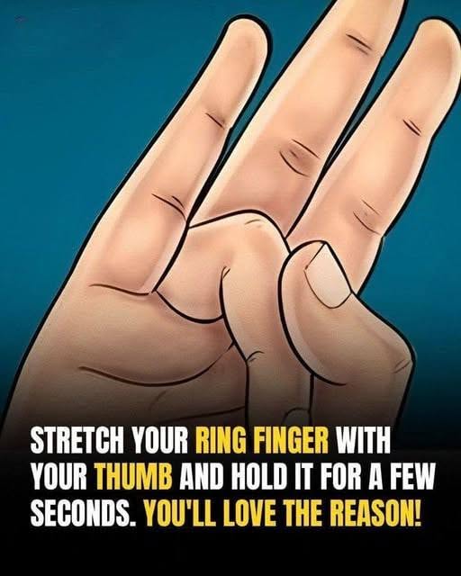 Stretch your ring finger with your thumb and hold it for a few seconds. You’ll love the reason