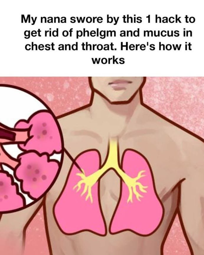 My nana swore by this 1 hack to get rid of phelgm and mucus in chest and throat. Here’s how it works