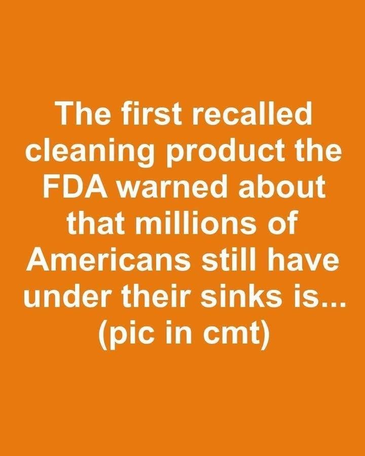 The first recalled cleaning product the FDA warned about that millions of Americans still have under their sinks is….