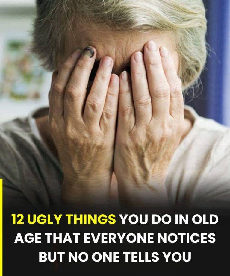12 nasty things you do in old age that everyone notices, but no one dares to tell you