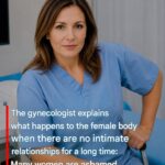 The gynecologist explains what happens to the female body when there is a long period of intimacy: Many women are ashamed to admit this.