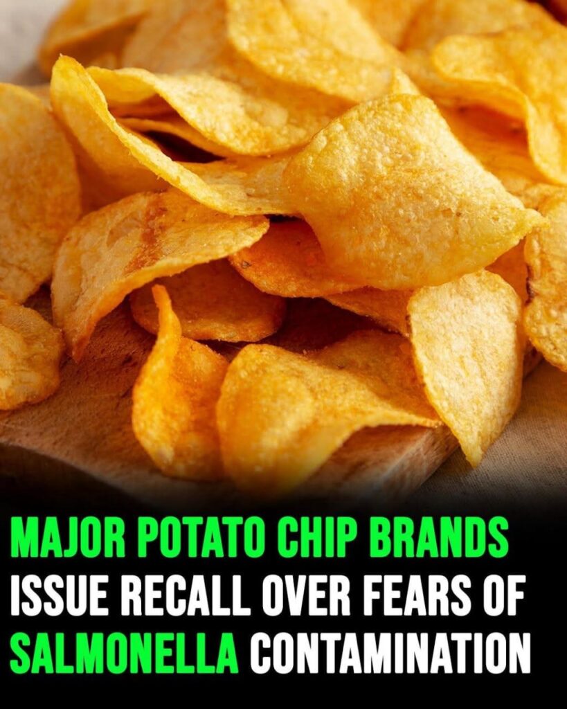 MAJOR POTATO CHIP BRANDS ISSUE RECALL OVER FEARS OF SALMONELLA CONTAMINATION