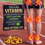 The essential vitamin to relieve leg and bone pain